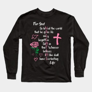 John 316 For God So Loved the World Valentines Christian Long Sleeve T-Shirt